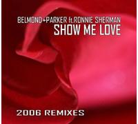 Belmond & Parker (Ft Ronnie Sherman) - Show Me Love