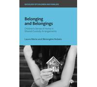 Belonging and Belongings: Children’s Sense of Home in Shared Custody Arrangements (Sociology of Children and Families)
