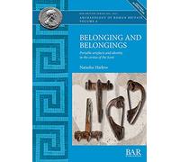 Belonging and Belongings: Portable artefacts and identity in the civitas of the Iceni: 664 (British Archaeological Reports British Series)