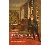 Belonging and Betrayal - How Jews Made the Art World Modern