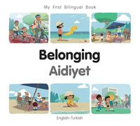 Belonging (English Turkish) (My First Bilingual Book)