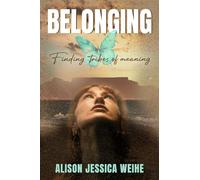 Belonging: Finding Tribes of Meaning