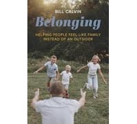 Belonging: Helping People Feel Like Family Instead of an Outsider