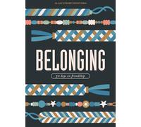 Belonging Teen Devotional: 30 Days on Friendship (Lifeway Students Devotions, 8)