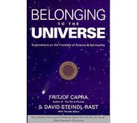 Belonging to the Universe: Explorations on the Frontiers of Science and Spirituality