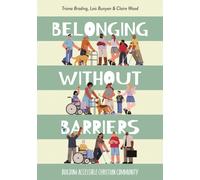 Belonging without Barriers : Creating accessible Christian communities