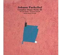 Belotti/Schmitt/Christie - Johann Christoph Pachelbel: Complete Organ Works, Vol. 3