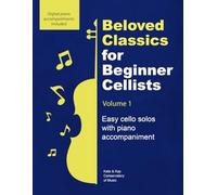 Beloved Classics for Beginner Cellists Volume 1: Easy cello solos with piano accompaniment (Beloved Classics for Beginner Musicians)