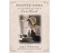 Beloved Emma: The Illustrated Life Story of Emma Smith