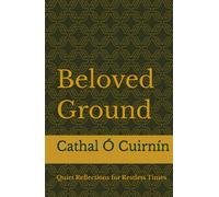 Beloved Ground: Quiet Reflections for Restless Times