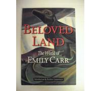 Beloved Land: The World of Emily Carr