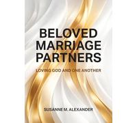 Beloved Marriage Partners: Loving God and One Another
