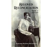 Beloved Reconciliation: Book 1: 1820-1916