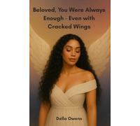 Beloved, You Were Always Enough - Even with Cracked Wings