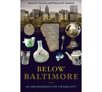 Below Baltimore: An Archaeology of Charm City