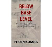 BELOW BASE LEVEL: New & Selected Poetry and Spoken Word