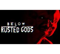 Below, Rusted Gods