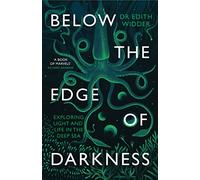 Below the Edge of Darkness: Exploring Light and Life in the Deep Sea