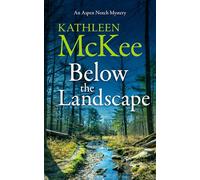 Below the Landscape: 4 (The Aspen Notch Mystery Series)