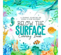 Below the Surface Coloring Book: A Coloring Adventure for Ocean & River Explorers (Children's Coloring Books)