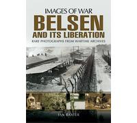 Belsen and its Liberation: Rare Photographs from Wartime Archives (Images of War)