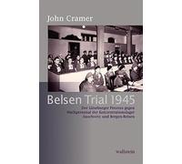 Belsen-Trial 1945: Der Lüneburger Prozess gegen Wachpersonal der Konzentrationslager Auschwitz und Bergen-Belsen