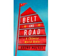 Belt and Road: A Chinese World Order