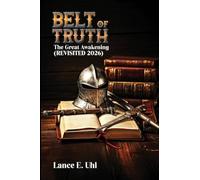 Belt of Truth: The Great Awakening (REVISITED 2026)