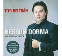 Beltran, Tito - Nessun Dorma - The Amazing Tenor