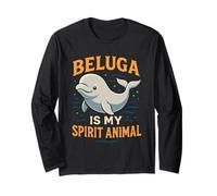 Beluga Is My Spirit Animal Cute Whale Lover Long Sleeve T-Shirt