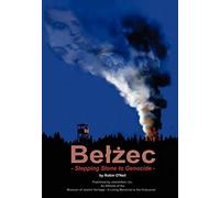 Belzec: Stepping Stone to Genocide