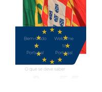 Bem-vindo a Portugal: O que se deve saber: Manual do imigrante