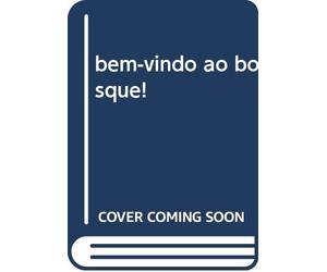 bem-vindo ao bosque!