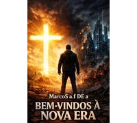 BEM-VINDOS À NOVA ERA: O Despertar da Igreja Diante do Abismo Digital, da Mente Fragmentada e do Esfriamento da Fé (o despertar da humanidade biblicamente)