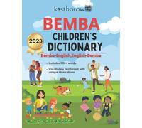 Bemba Children’s Dictionary: Illustrated Bemba-English, English-Bemba: 4 (Parents and Children - Connect in Bemba)