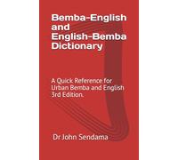 Bemba-English and English-Bemba Dictionary: A Quick Reference for Urban Bemba and English - 3rd Ed.
