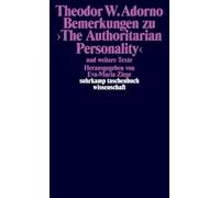 Bemerkungen zu >The Authoritarian Personality<: und weitere Texte