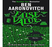 Ben Aaronovitch False Value : Book 8 in the #1 bestselling Rivers of London series Ben Aaronovitch Multicolor