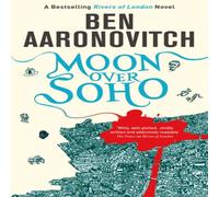 Ben Aaronovitch Moon Over Soho : Book 2 in the #1 bestselling Rivers of London Ben Aaronovitch Multicolor