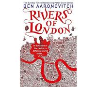 Ben Aaronovitch - Rivers of London The First Rivers of London novel - P555z