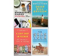 Ben Aitken Collection 4 Books Set (The Marmalade Diaries[Hardcover], The Gran Tour, A Chip Shop in Poznan, Dear Bill Bryson)