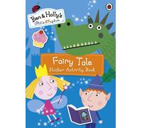 Ben and Holly's Little Kingdom: Fairy Tale Sticker Activity Book