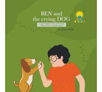 Ben and the Crying Dog: A tale of Helping and Caring for others