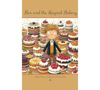 Ben and the Magical Bakery: Bilingual German-English Short Stories for Kids