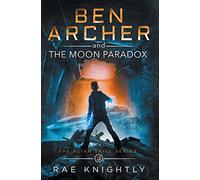 Ben Archer and the Moon Paradox (The Alien Skill Series, Book 3)