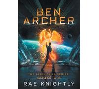 Ben Archer (The Alien Skill Series, Books 4-6)