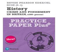Ben Armstrong Pearson REVISE Edexcel GCSE History Crime & Punishment in Britain, c1000-Present: Practice Paper Plus incl. online revision & quizzes Ben Armstrong Multicolor