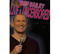 Ben Bailey: Live and Uncensored