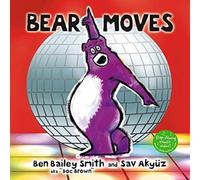 Ben Bailey Smith Bear Moves Hardback Book Ben Bailey Smith Multicolor