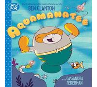 Ben Clanton Aquamanatee Hardback Book Ben Clanton Multicolor